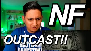 NF - OUTCAST FIRST REACTION!! | NATE DONE GOT COMFORTABLE IN HIS SKIN