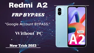 Redmi A2 ( New Mobile 2023 ) || FRP BYPASS || Without Pc Google Account Bypass || New Trick 2023