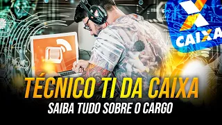 SAIBA TUDO SOBRE O CARGO DE TÉCNICO BANCÁRIO (TECNOLOGIA DA INFORMAÇÃO) DA CAIXA ECONÔMICA FEDERAL