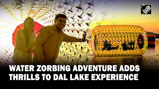 Water Zorbing adventure adds thrills to Dal Lake experience, draws throngs of tourists