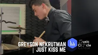 Greyson Nekrutman | Just Kiss Me