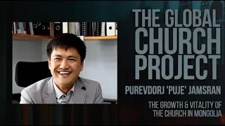 Purevdorj ‘Puje’ Jamsran | The growth and vitality of the church in Mongolia
