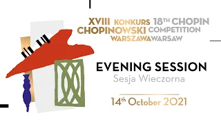 The 18th International Fryderyk Chopin Piano Competition (third round), session 2, 14.10.2021