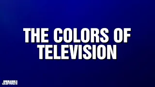 The Colors of Television | Jeopardy! Masters | JEOPARDY!