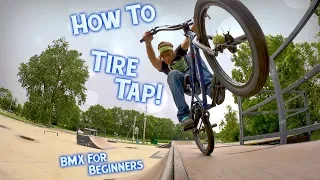 How To Tire Tap - BMX FOR BEGINNERS