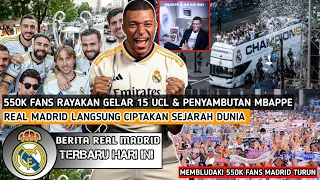 MELEDAK❗550 Ribu Fans Madrid Sambut Kedatangan Mbappe & Rayakan Gelar 15 UCL😍Ciptakan Sejarah Dunia😱