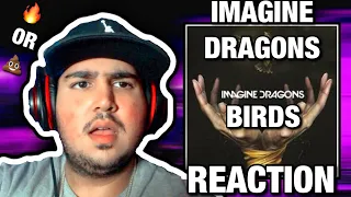 TRULY BEAUTIFUL SONG.. | IMAGINE DRAGONS - BIRDS REACTION