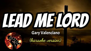 LEAD ME LORD - GARY VALENCIANO (karaoke version)