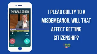I Plead Guilty To A Misdemeanor, Will That Affect Getting Citizenship?