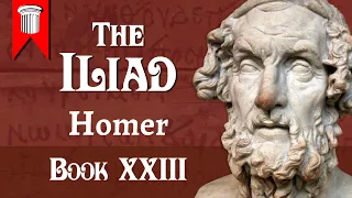 The Iliad of Homer - Book XXIII