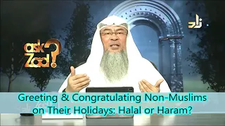 Greeting and Congratulating Non-Muslims on Their Holidays:  Halal or Haram? | Sheikh Assim Al Hakeem