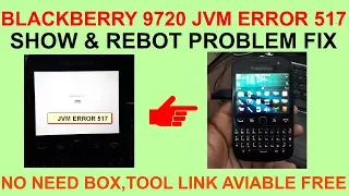 BLACKBERRY 9720 JVM ERROR 517 SHOW & REBOT PROBLEM FIX