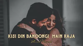 Kisi din banoongi main raja lofi songs || Raja movie slowed reverb songs 🥶🎧