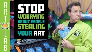 Stop Worrying About People Stealing Your Art!