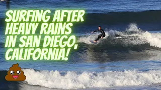 Surfing After Heavy Rains in San Diego, California! Poo Levels HIGH! Vibe Levels Even HIGHER!