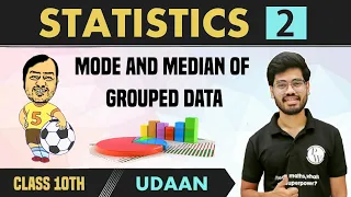 Statistics 02 | Mode & Median of Grouped Data | Class 10 | NCERT | Udaan