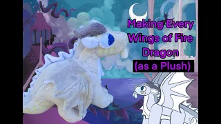 Making every Wings of Fire Dragon as a Plush (Part 1)