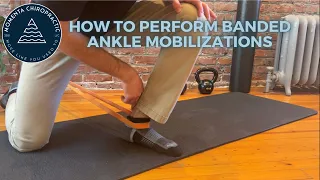 Banded Ankle Mobilization for Improved Ankle Mobility