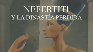 Nefertiti Y La Dinastia Perdida