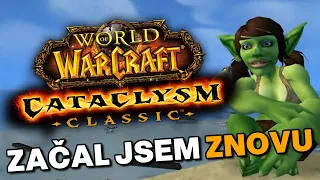 ZAČAL JSEM ZNOVU | Cataclysm Classic | World of Warcraft CZ