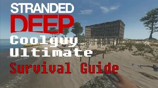 Stranded Deep Survival Guide - A Coolguy's Guide to Being Awesome (And Not Dying)