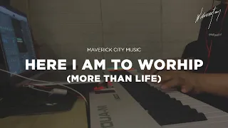 Here I Am to Worship (More Than Life) by Maverick City Music | Worship Piano Cover