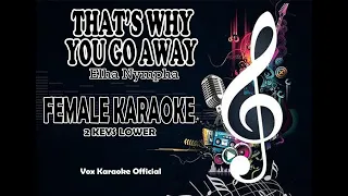 THAT'S WHY YOU GO AWAY | Elha Nympha | FEMALE KARAOKE 2 KEYS LOWER