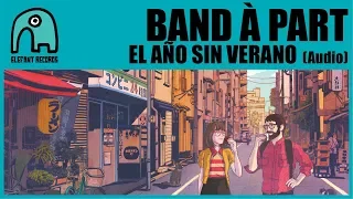 BAND À PART - El Año Sin Verano [Audio]