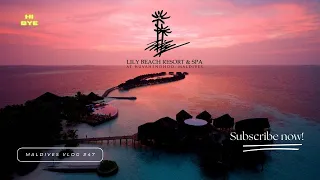 Platinum Plan All Inclusive, Lily Beach Resort & Spa [MALDIVES VLOG #47]