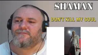 SHAMAN / Шаман — DON'T KILL MY SOUL / Не души мою душу (REACTION)