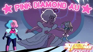 PINK DIAMOND AU 🌺⭐ (ALTERNATIVE UNIVERSE AU #14) ~ Steven Universe