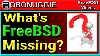 What Is FreeBSD Missing?