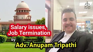 Employee rights in case of termination - by Adv. Anupam Tripathi  - Employees & Labours जरूर देखें..