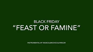 Black Friday - Feast Or Famine Instrumental