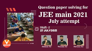 JEE Main 2021 Question Paper Solutions July Attempt (Shift 2) (27-7-2021) | JEE English | Vedantu