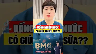 Uống Nước Nhiều Có Giúp Nhiều Sữa ? #bssuameanhthy #kichsua #chamsocembe | Bác Sĩ Sữa Mẹ Anh Thy