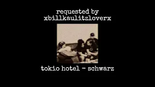 Tokio Hotel - Schwarz (slowed + reverb)
