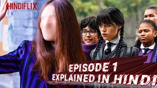 Wednesday (2022) Episode-01 explained in hindi / urdu | wednesday adams full summarized हिन्दी