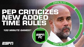 'IT'S DAFT!' 🤬 Steve Nicol agrees with Pep's criticism of new added time rules | ESPN FC