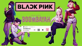 Naruto's girls caracter (Tenten, Sakura, Ino, Hinata) - Boombayah • Blackpink ~ Version