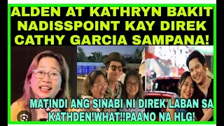 ALDEN RICHARDS|KATHRYN BERNARDO BAKIT NADISSAPOINT KAY DIREK CATHRY GARCIA SAMPANA |ETO PALA RASON