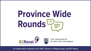 BC Renal Committee Updates During COVID - Province-wide Rounds (May 2020)
