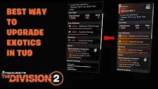 The Division 2 "BEST WAY TO UPGRADE EXOTICS IN TU9"