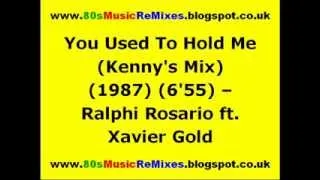 You Used To Hold Me (Kenny's Mix) - Ralphi Rosario | Xavier Gold | 80s Club Mixes | 80s House Music