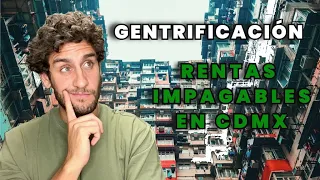 Las RENTAS impagables en la CIUDAD DE MÉXICO (GENTRIFICACIÓN), 🇲🇽🤪