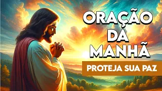 ORAÇÃO DA MANHÃ 🙏 ORAÇÃO PARA PROTEGER E ABENÇOAR SUA CASA