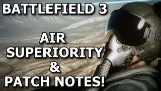 BF3 Endgame Patch Notes - Air Superiority Gameplay (Battlefield 3)