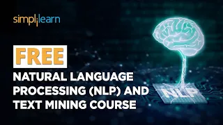 🔥FREE Natural Language Processing (NLP) And Text Mining Course | NLP Free Course | Simplilearn