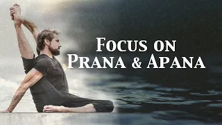 Focus on Prana and Apana | Ty Landrum