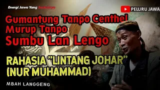 KUPAS RAHASIA LINTANG JOHAR (NUR MUHAMMAD) - MBAH LANGGENG